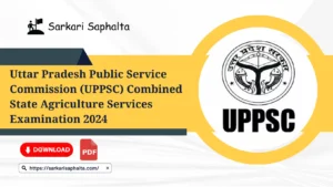 UPPSC State Agriculture Services Examination 2024